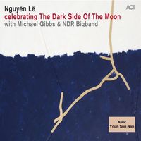 Nguy&ecirc;n L&ecirc; - Celebrating the Dark Side of the Moon