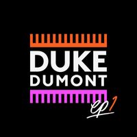 Duke Dumont - EP1