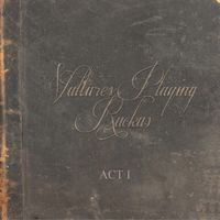Vultures Playing Ruckus - Act 1