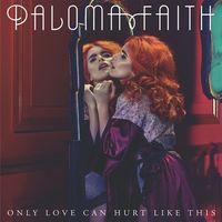 Paloma Faith - Only Love Can Hurt Like This