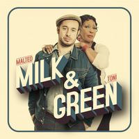 Malted Milk & Toni Green - Milk & Green