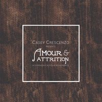 Casey Crescenzo - Amour & Attrition