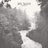 Jon Allen - Deep River (Deluxe)