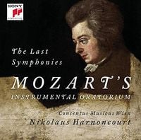 Nikolaus Harnoncourt - The Last Symphonies: Mozart's Instrumental Oratorium