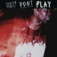Travis Scott - Don't Play