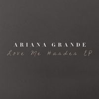 Ariana Grande - Love Me Harder