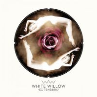 White Willow - Ex Tenebris