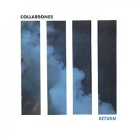 Collarbones - Return