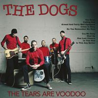 The Dogs - The Tears Are Voodoo