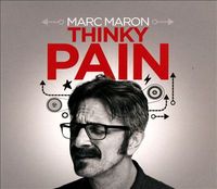 Marc Maron - Thinky Pain