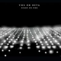 VHS or Beta - Night on Fire