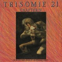 Trisomie 21 - Chapter IV: Le je ne sais quoi et le presque rien