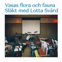 Vasas flora och fauna - Sl&auml;kt Med Lotta Sv&auml;rd
