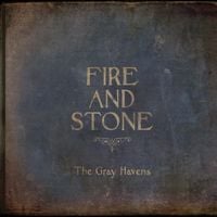 The Gray Havens - Fire and Stone