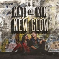 Matt & Kim - New Glow