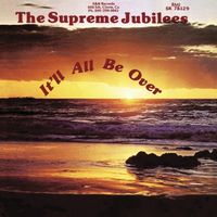 Supreme Jubilees - It'll All Be Over [Reissue]