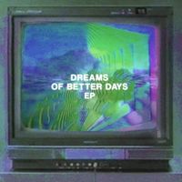 Danz CM - Dreams of Better Days