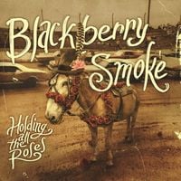 Blackberry Smoke - Holding All the Roses