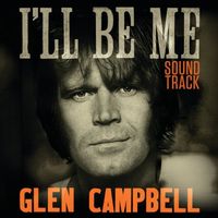 Glen Campbell - I'll Be Me [Soundtrack]
