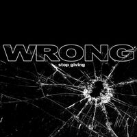 Wrong - Stop Giving