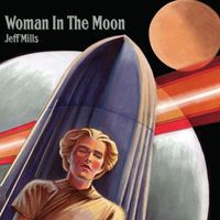 Jeff Mills - Woman In The Moon