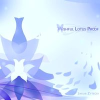 Jakub Zytecki - Wishful Lotus Proof