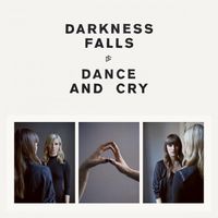 Darkness Falls - Dance and Cry