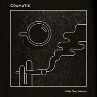 Gramatik - Coffee Shop Selection