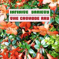 The Cathode Ray - Infinite Variety