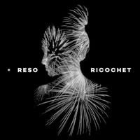 Reso - Ricochet