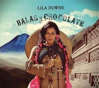 Lila Downs - Balas y Chocolate