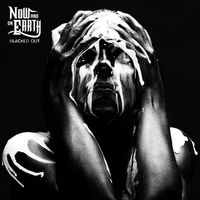 Now and on Earth - Blacked Out