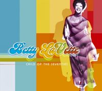 Bettye LaVette - Child of the Seventies