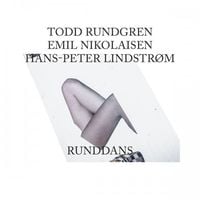 Todd Rundgren, Emil Nikolaisen, Hans-Peter Lindstr&oslash;m - Runddans