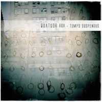 Quatuor iXi - Temps Suspendus