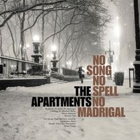 The Apartments - No Song No Spell No Madrigal