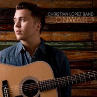 Christian Lopez Band - Onward