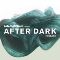 Various Artists - Late Night Tales Presents After Dark: Nocturne