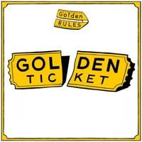 Golden Rules - Golden Ticket