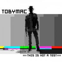 tobyMac - This Is Not A Test