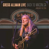 Gregg Allman - Gregg Allman Live: Back to Macon, GA