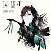 CALLmeKAT - Hidden Waters
