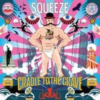 Squeeze - Cradle to the Grave