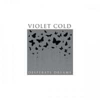 Violet Cold - Desperate Dreams