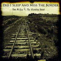 Tom McRae & The Standing Band - Did I Sleep and Miss the Border