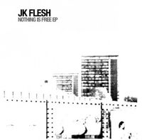 JK Flesh - Nothing Is Free