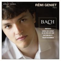 R&eacute;mi Geniet - Bach : Partita, n&deg; 4 / Caprice sur le D&eacute;part de son Fr&egrave;re Bien-Aim&eacute; / Suite Anglaise, n&deg; 1 / Toccata en Do Mineur