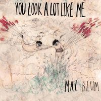 Mal Blum - You Look a Lot Like Me
