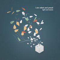 I Am Robot and Proud - Light and Waves