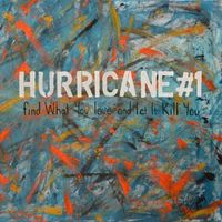 Hurricane #1 - Find What You Love And Let It Kill You